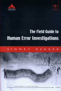 Field Guide to Human Error Investigations