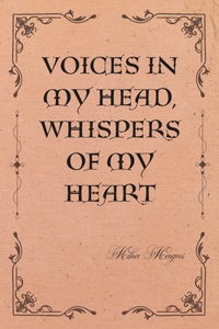 Voices in My Head, Whispers of My Heart