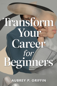 Transform Your Career for beginners