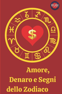 Amore, Denaro e Segni dello Zodiaco