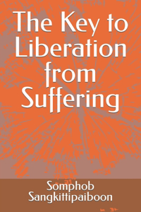 Key to Liberation from Suffering