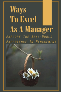 Ways To Excel As A Manager