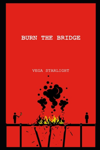 Burn the Bridge