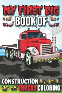 My First Big Book Of Construction Trucks Coloring