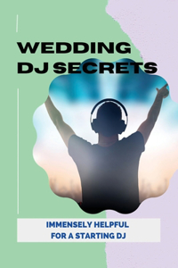 Wedding DJ Secrets