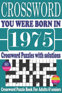 You Were Born in 1975: Crossword Puzzle Book: Crossword Puzzle Book With Word Find Puzzles for Seniors Adults and All Other Puzzle Fans & Perfect Crossword Puzzle Book for