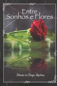 Entre Sonhos e Flores