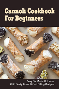 Cannoli Cookbook For Beginners