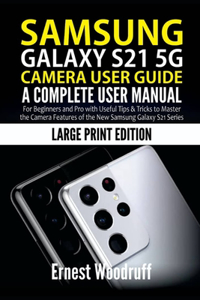 Samsung Galaxy S21 5G Camera User Guide