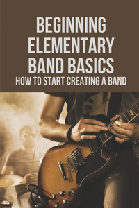 Beginning Elementary Band Basics