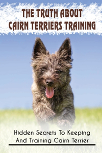 The Truth About Cairn Terriers Training