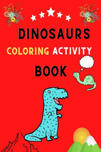 Dinosaurs coloring activity book: Adult activity Book With Dinosaur Illustrations, word search &, mazes: Dinosaurs coloring book for stress relief & relaxations: book for dinosaurs l