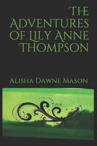 The Adventures of Lily Anne Thompson