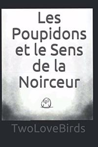 Les Poupidons et le Sens de la Noirceur