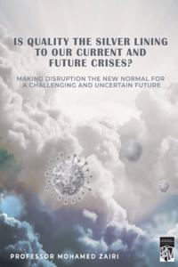 Is Quality the Silver Lining to Our Current and Future Crises?: Making Disruption the New Normal for a Challenging and Uncertain Future