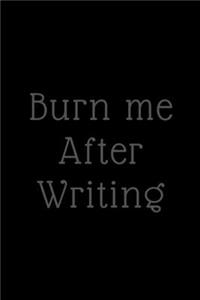 burn me after writing