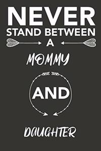 never stand between a mommy and daughter