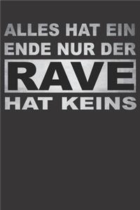 Alles Hat Ein Ende Nur Der Rave Hat Keins
