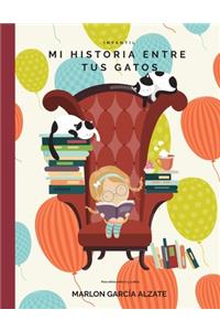 Mi Historia Entre Tus Gatos