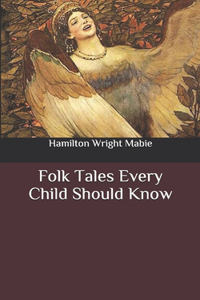 Folk Tales Every Child Should Know