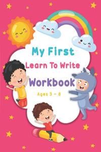My First Learn To Write Workbook Ages 3-8