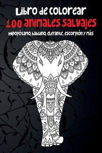 100 animales salvajes - Libro de colorear - Hipopótamo, babuino, elefante, escorpión y más