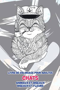 Livre de coloriage pour adultes - Oiseaux et fleurs - Animaux et oiseaux - Chats