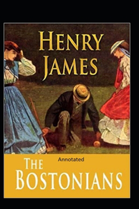 The Bostonians- By Henry James(Annotated)