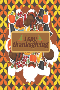 I Spy Thanksgiving: A Fun Alphabet Guessing Game for kids 2-6 & Preschoolers & Toddlers & kindergarten - About Thanksgiving & Autumn - Holiday Gift Idea