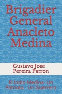 Brigadier General Anacleto Medina