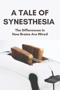 A Tale Of Synesthesia