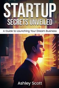 Startup Secrets Unveiled