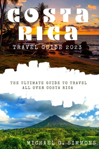 Costa Rica Travel Guide 2023