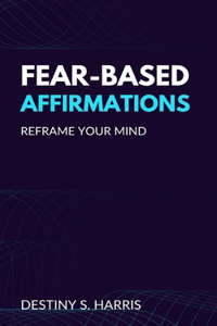 Fear-Based Affirmations