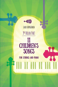 11 Children's Songs for String and Piano: Part for 3. Violin