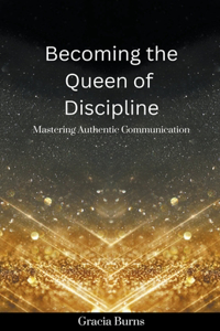 Becoming The Queen of Discipline