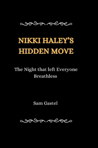Nikki Haley's Hidden Move