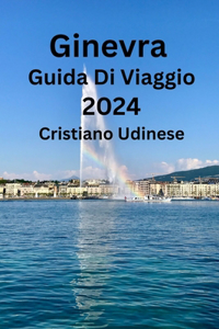 Ginevra Guida Di Viaggio 2024