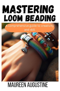 Mastering Loom Beading