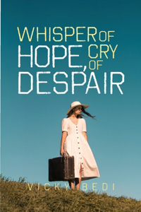 Whisper of Hope, Cry of Despair