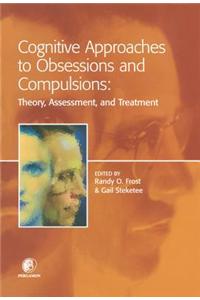 Cognitive Approaches to Obsessions and Compulsions