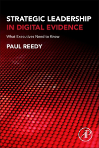 Strategic Leadership in Digital Evidence