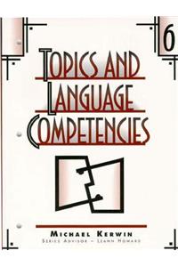 Topics and Language Competencies 6