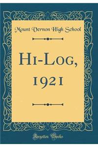 Hi-Log, 1921 (Classic Reprint)
