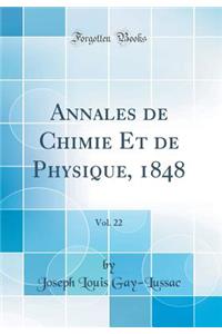 Annales de Chimie Et de Physique, 1848, Vol. 22 (Classic Reprint)