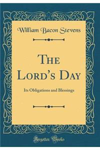 The Lord's Day: Its Obligations and Blessings (Classic Reprint)