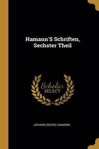 Hamann'S Schriften, Sechster Theil