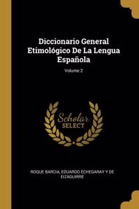 Diccionario General Etimológico De La Lengua Española; Volume 2