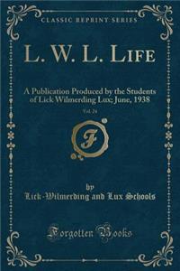 L. W. L. Life, Vol. 24