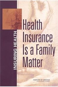 Health Insurance Is a Family Matter